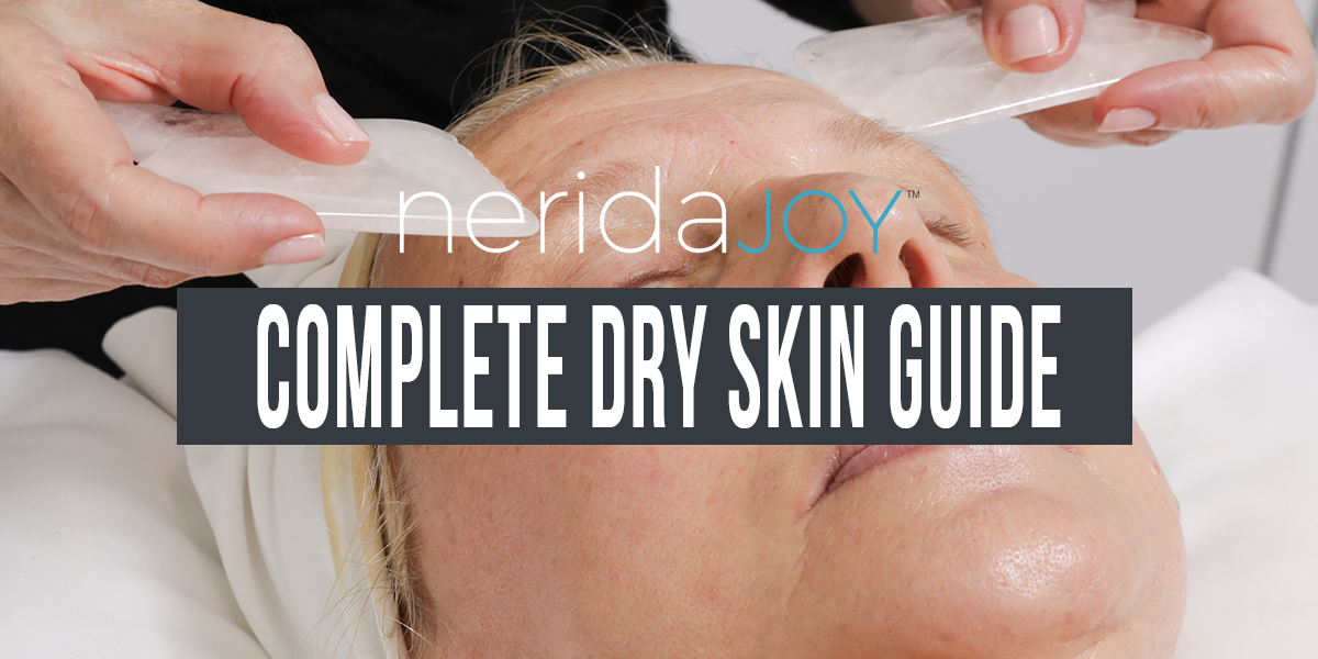 Dry Skin – Nerida’s Comprehensive Guide